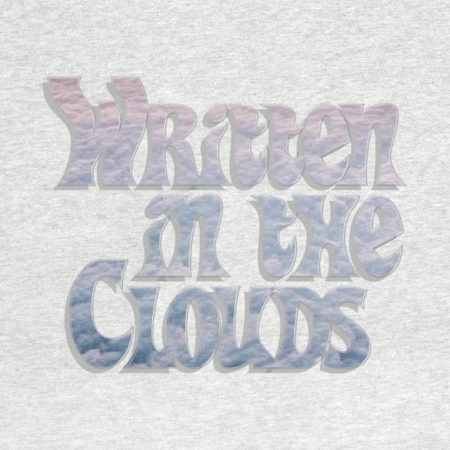 Written in the Clouds by afternoontees